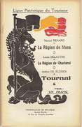 Ligue Patriotique Du Tourisme (vers 1920) La Région De MONS (M. RENARD) La Région De CHARLEROI (DELATTRE) TOURNAI - Belgium