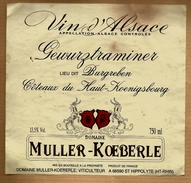 Etiquette De Vin D'Alsace Gewurztraminer Burgreben Haut Koenigsbourg Muller Koeberle - Alcool Cru Vignoble ... - Gewürztraminer