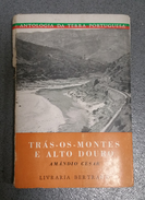 TRAS-OS-MONTES E ALTO DOURO - MONOGRAFIAS - «Antologia Da Terra Portuguesa» ( Autor: Amandio César-1956 ) - Livres Anciens