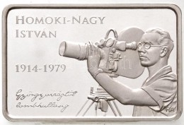 2014. 10.000Ft Ag 'Homoki-Nagy István 1914-1979.' (31,52g/0.925) T:PP - Ohne Zuordnung