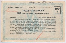 1944-1945. 'Rozs-utalvány 100 Métermázsa Rozs Vásárlására'... - Unclassified