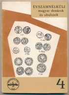 Pohl Artúr: Évszámnélküli Magyar Denárok és Obulusok 1308-1502,... - Ohne Zuordnung