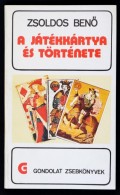 Zsoldos BenÅ‘: A Játékkártya és Története. Bp., 1980, Gondolat.... - Ohne Zuordnung