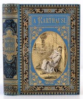 B. Eötvös József: A Karthausi I-II. (Egybe Kötve). Budapest, 1894, Ráth Mór.... - Ohne Zuordnung