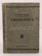 Ludwig Mises: Liberalismus. 1927 Verlag Von Gustav Fischer. 175. P. Német NyelvÅ±. Könyvtári... - Ohne Zuordnung