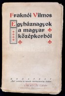 Fraknói Vilmos: Egyháznagyok A Magyar Középkorból. Bp., 1915, Élet Irodalmi... - Ohne Zuordnung