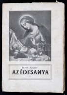 [Mindszenty] Pehm József: Az édesanya A Vallás, Társadalmi Kérdés... - Ohne Zuordnung