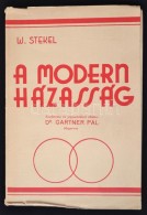 Dr. Wilhelm Stekel: A Modern Házasság. Ford. Dr. Gartner Pál. Bp., 1931, Novák Rudolf... - Ohne Zuordnung