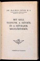 Dr. Halmos János: Mit Kell Tudnunk A SzívrÅ‘l és A Szívbajok... - Ohne Zuordnung