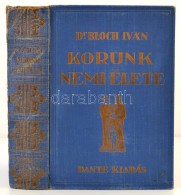 Bloch Iván Dr: Korunk Nemi élete, Tekintettel Korunk MÅ±veltségére. Bp. é.n.... - Ohne Zuordnung