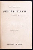 Otto Weininger: Nem és Jellem. Elvi Tanulmány.
Bp. 1913. Dick Manó. XVI, 439 P.... - Ohne Zuordnung