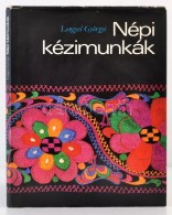 Lengyel Györgyi: Népi Kézimunkák. Bp., 1978, Magyar NÅ‘k Országos... - Ohne Zuordnung