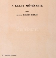 Takáts Zoltán: A Kelet MÅ±vészete. [Bp.], [1943], [Dante]. KésÅ‘bbi... - Ohne Zuordnung