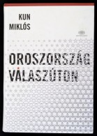 Kun Miklós: Oroszország Válaszúton. Bp., 2013, Akadémia Kiadó.... - Ohne Zuordnung