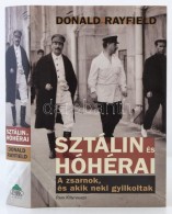 Donald Rayfield: Sztálin és Hóhérai. A Zsarnok, és Akik Neki Gyilkoltak. Bp.,... - Ohne Zuordnung