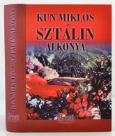 Kun Miklós: Sztálin Alkonya. Történelmi-lélektani Kollázs. Bp., 2012,... - Ohne Zuordnung