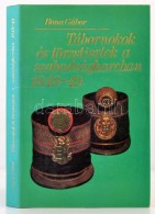 Bona Gábor: Tábornokok és Törzstisztek A Szabadságharcban 1848-49. Budapest, 1983,... - Ohne Zuordnung