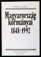 Bölöny József: Magyarország Kormányai 1848-1992. Csatolva: Közös... - Ohne Zuordnung