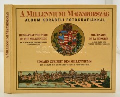 A Milleniumi Magyarország. Album Korabeli Fotográfiákkal. Budapest, 1998, Kossuth... - Ohne Zuordnung