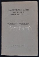 Házasságkötés ElÅ‘tti KötelezÅ‘ Orvosi Vizsgálat. Szerk.: Dr. Melly... - Ohne Zuordnung