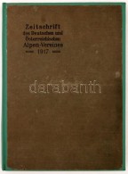 Zeitschrift Des Deutschen Und Österreichisen Alpenverein. 1917. Innsbruck, 1917. Verlag Des D. Und Ö.... - Ohne Zuordnung