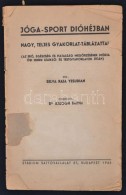 Selva Rajza Yesudian: Jóga-sport Dióhéjban. Fordította Dr. Balogh Barna. Bp., 1943,... - Ohne Zuordnung