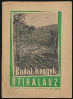 Pápai Miklós Dr.: Budai Hegyek. Útikalauz. Sport Lap- és Könyvkiadó.... - Ohne Zuordnung