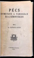 Dr. SzÅ‘nyi Ottó: Pécs. Utmutató A Városban és Környéken.... - Ohne Zuordnung