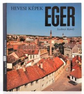 Szelényi Károly: Eger. Hevesi Képek. Bp., 1987, KépzÅ‘mÅ±vészeti... - Ohne Zuordnung
