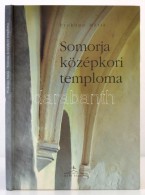 Prokopp Mária: Somorja Középkori Temploma. H.n., 2005, Méry Ratio. Kiadói... - Ohne Zuordnung