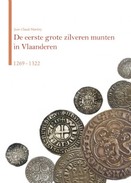 De Eerste Grote Zilveren Munten In Vlaanderen 1269-1322 - Vita Quotidiana