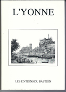 Livre Numéroté ( N°164 ) De 176 Pages  " L ' YONNE " - AUXERRE - AVALLON - JOIGNY - SENS - CHAMPIGNY  , Etc ... - Bourgogne