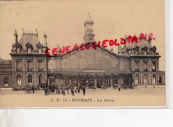 59 - ROUBAIX - LA GARE - Roubaix