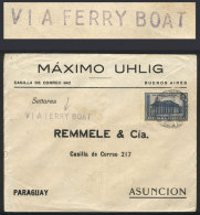 Cover Sent From Buenos Aires To Asunción (Paraguay) On 3/NO/1934, With Interesting Mark "VIA FERRY BOAT",... - Other & Unclassified