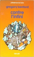 PDF 364 - BENFORD, Gregory - Contre L'infini (TBE) - Présence Du Futur