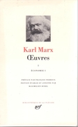 Encyclopédie De La Pleiade : Karl Marx Oeuvres I Economie I - La Pleiade