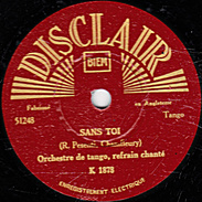 78 T. - 25 Cm - état B - Orch. De Tango Refrain Chanté - SANS TOI - PAPUSITA - 78 T - Disques Pour Gramophone