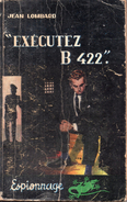 "Exécutez B 422" Par Jean Lombard - Corne D'Or Espionnage N°46 - Oud (voor 1960)