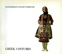 Greek Costumes (les Costumes Grecs Traditionnels) Par Peloponnesian Folklore Foundation - Kultur