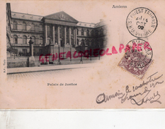 80 - AMIENS - PALAIS DE JUSTICE - CARTE PRECURSEUR 1902 - Amiens