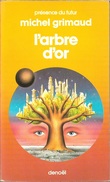 PDF 370 - GRIMAUD, Michel - L'Arbre D'or (1983, TBE+) - Présence Du Futur