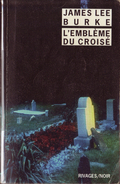 James Lee BURKE L’Emblème Du Croisé Rivages / Noir N°857 (2012) - Rivage Noir