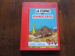 SPIROU ET FANTASIO LA COLLECTION T3 LA CORNE DE RHINOCEROS  FRANQUIN - Spirou Et Fantasio