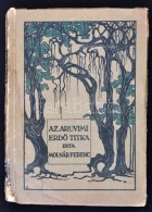 Molnár Ferenc: Az Aruvimi ErdÅ‘ Titka és Egyéb Szatírák. Az Érdekes... - Unclassified