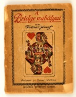 Tolnai József: A Bridge Szabályai. Bp., 1931, SzerzÅ‘. Kiadói Papírkötés,... - Unclassified