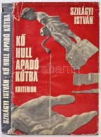 Szilágyi István: KÅ‘ Hull Apadó Kútba. Bukarest, 1975, Kriterion. A SzerzÅ‘... - Ohne Zuordnung