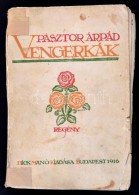 Pásztor Árpád: Vengerkák. Bp., 1916, Dick Manó Kiadása, 256 P.... - Ohne Zuordnung