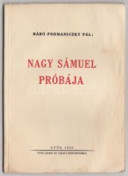 Báró Podmaniczky Pál: Nagy Sámuel Próbája. GyÅ‘r, 1935, Vitéz... - Ohne Zuordnung