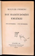 Molnár Ferenc: Egy Haditudosító Emlékei. 1914 November - 1915 November. Bp., 1916,... - Unclassified