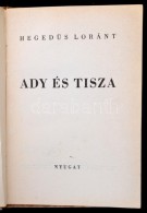 Hegedüs Loránt: Ady és Tisza. Bp., [1940], Nyugat. Kiadói... - Non Classés